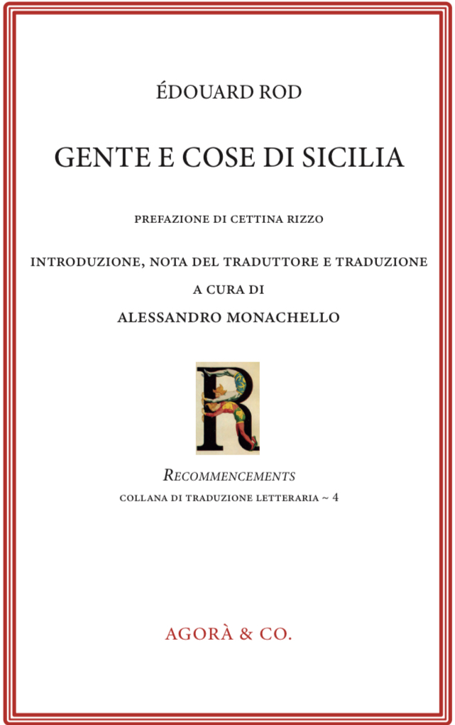 ÉDOUARD ROD, GENTE E COSE DI SICILIA, prefazione di Cettina Rizzo, introduzione, nota del traduttore e traduzione a cura di Alessandro Monachello